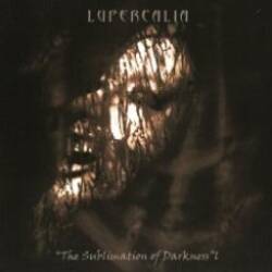 Lupercalia : The Sublimination Of Darkness